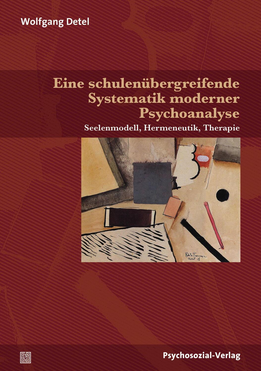 Cover: 9783837927238 | Eine schulenübergreifende Systematik moderner Psychoanalyse | Detel