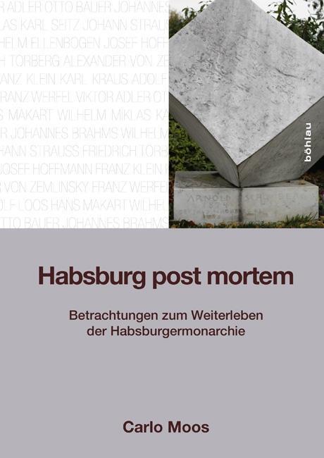 Cover: 9783205203933 | Habsburg post mortem | Carlo Moos | Buch | 414 S. | Deutsch | 2016