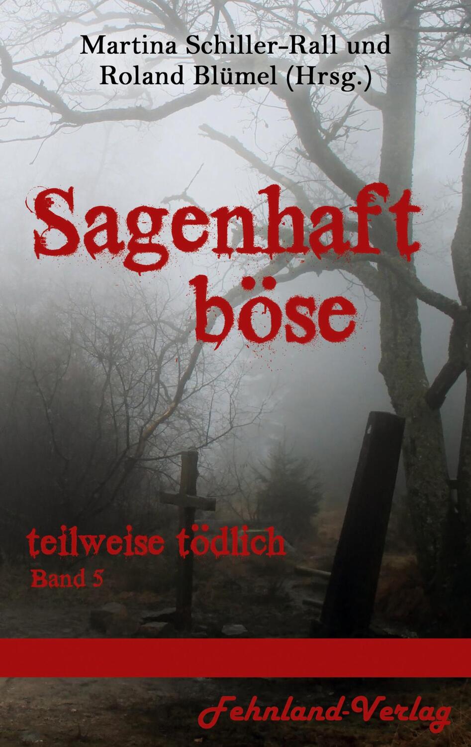 Cover: 9783947220502 | Sagenhaft Böse: teilweise tödlich Band 5 | Martin Schörle (u. a.)