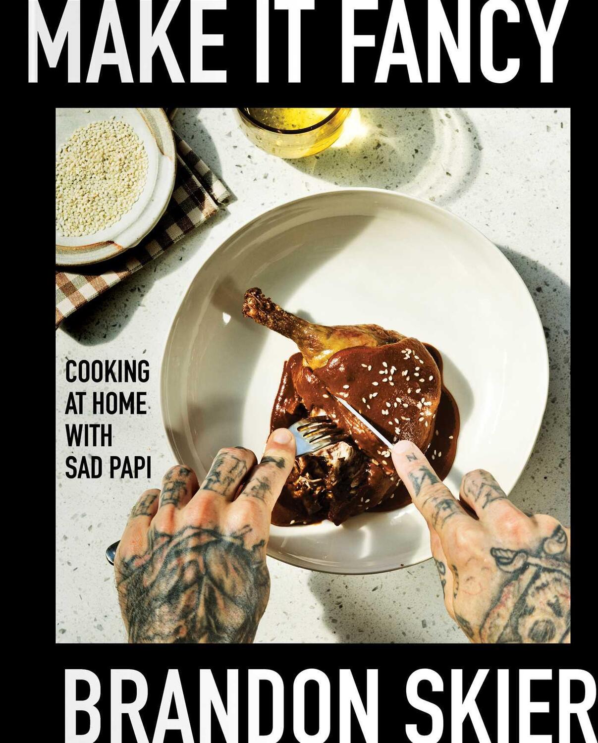 Cover: 9781668004241 | Make It Fancy | Cooking at Home With Sad Papi (A Cookbook) | Skier