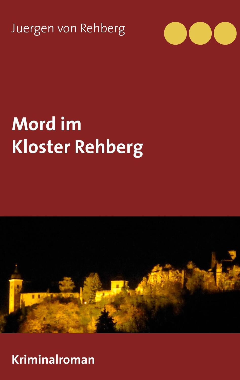 Cover: 9783743101722 | Mord im Kloster Rehberg | Juergen von Rehberg | Taschenbuch