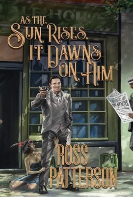 Cover: 9780578240442 | As The Sun Rises It Dawns On Him | Ross Patterson | Buch | Englisch