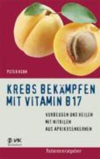 Cover: 9783867310383 | Krebs bekämpfen mit Vitamin B17 | Peter Kern | Taschenbuch | Deutsch