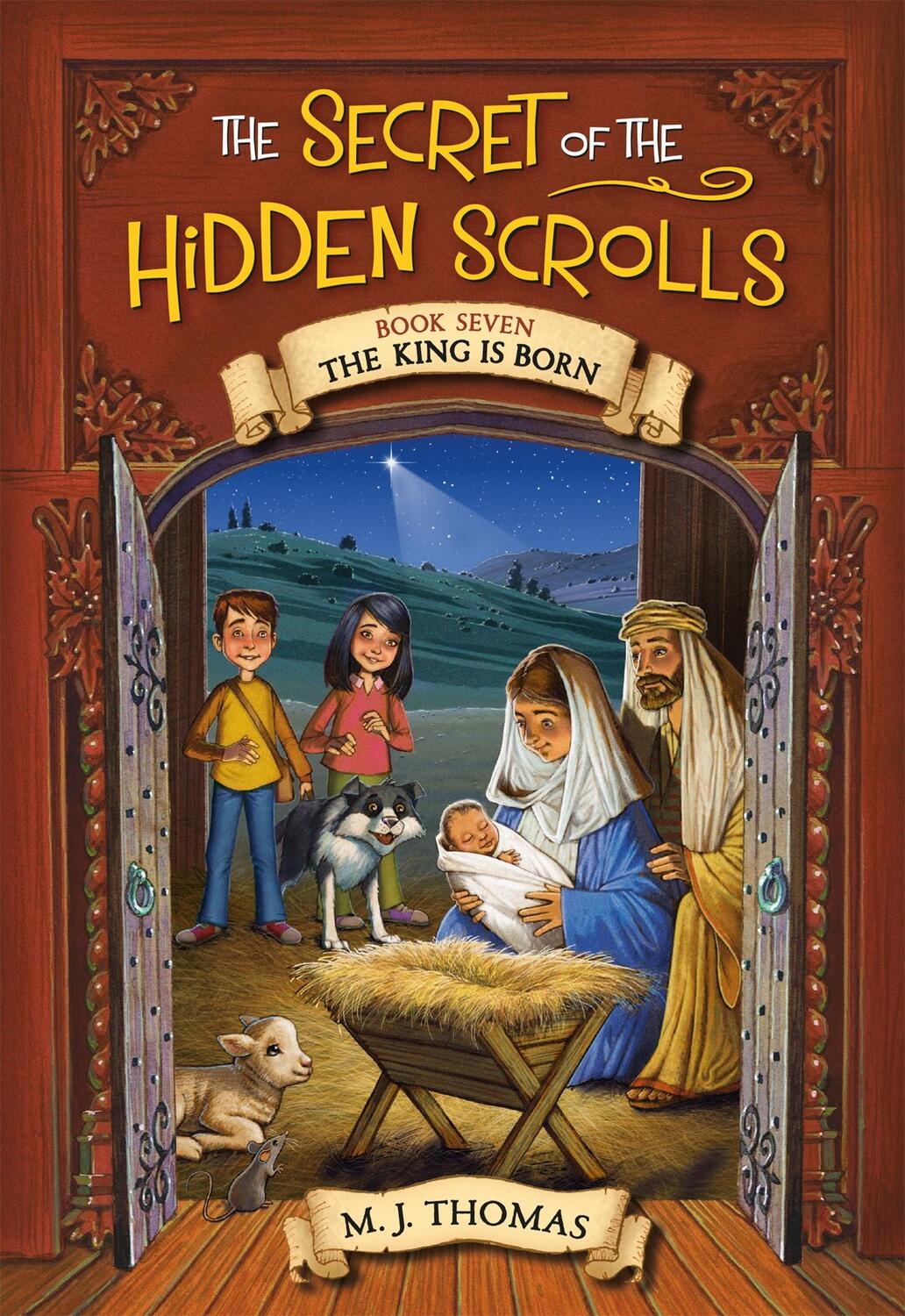 Cover: 9781546014638 | The Secret of the Hidden Scrolls: The King Is Born, Book 7 | Thomas
