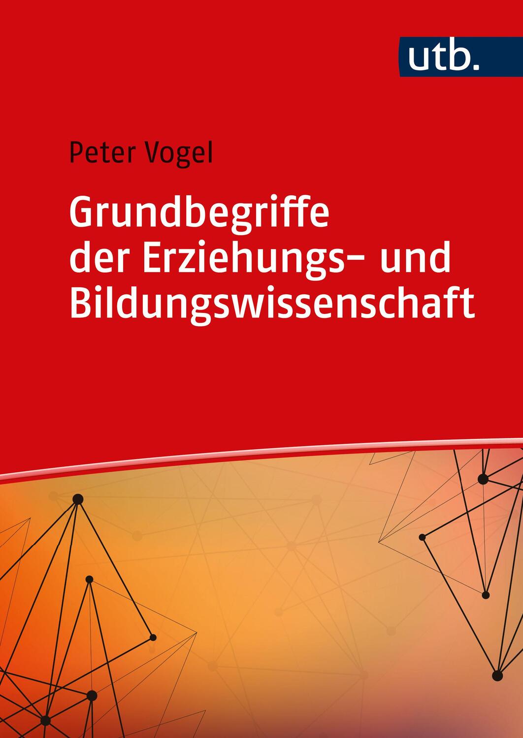 Cover: 9783825252717 | Grundbegriffe der Erziehungs- und Bildungswissenschaft | Peter Vogel