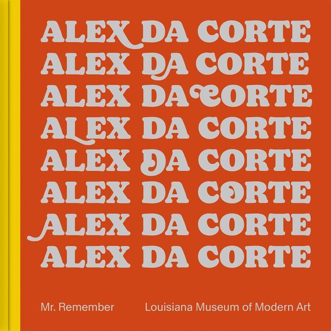 Cover: 9788793659575 | Alex Da Corte: Mr. Remember | Buch | Englisch | 2023 | Louisiana