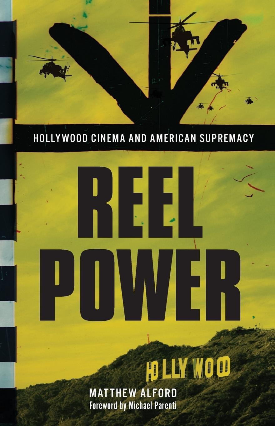 Cover: 9780745329826 | Reel Power | Hollywood Cinema and American Supremacy | Matthew Alford