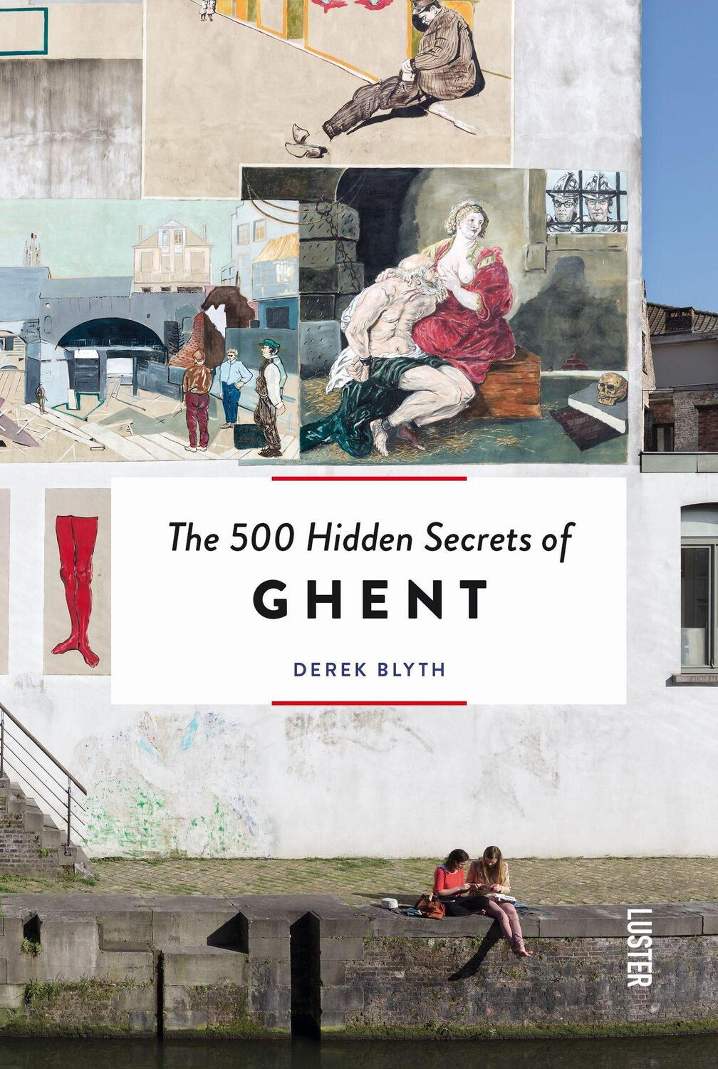 Cover: 9789460583018 | 500 Hidden Secrets of Ghent, The | Derek Blyth | Taschenbuch | 2022