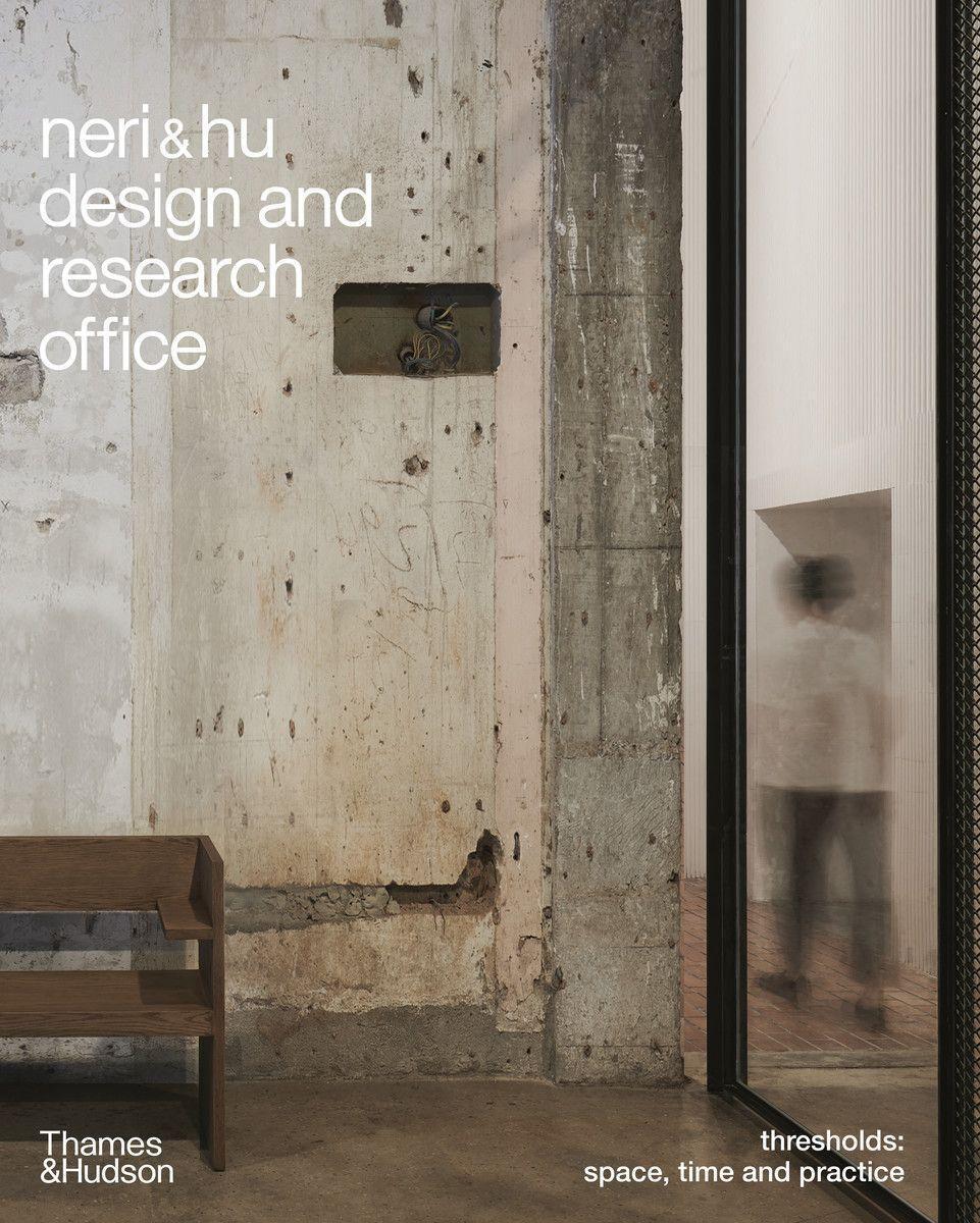 Cover: 9780500343609 | Neri&hu Design and Research Office: Thresholds | Rossana Hu (u. a.)