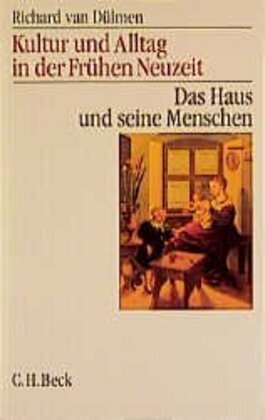 Cover: 9783406450150 | Kultur und Alltag in der Frühen Neuzeit Bd. 1: Das Haus und seine...