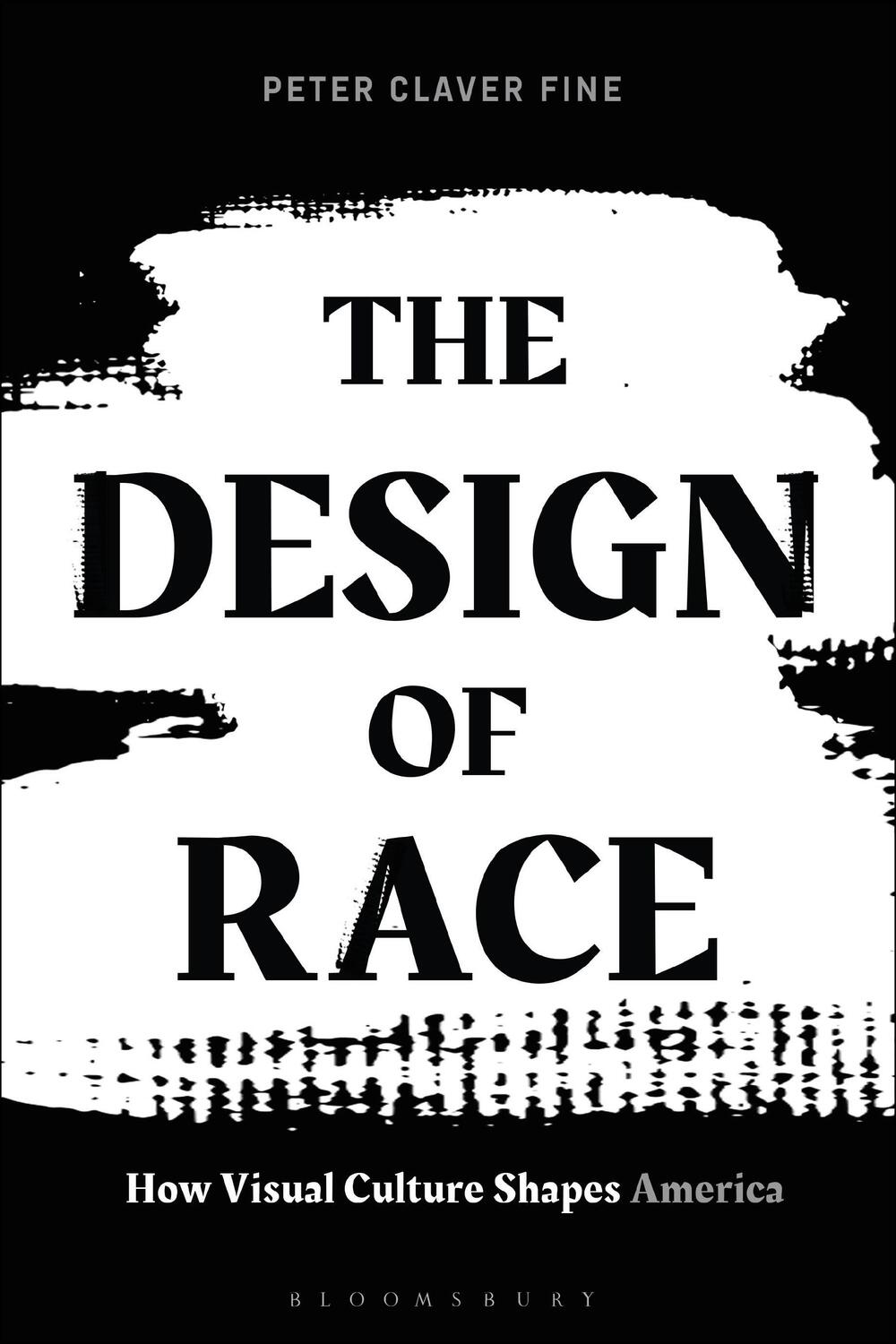 Cover: 9781474299572 | The Design of Race | How Visual Culture Shapes America | Fine | Buch
