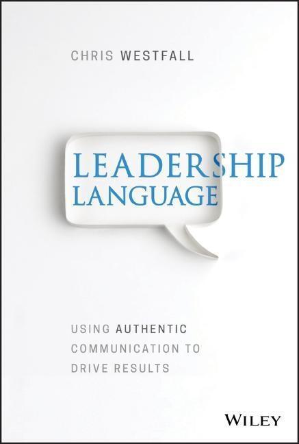 Cover: 9781119523345 | Leadership Language | Using Authentic Communication to Drive Results