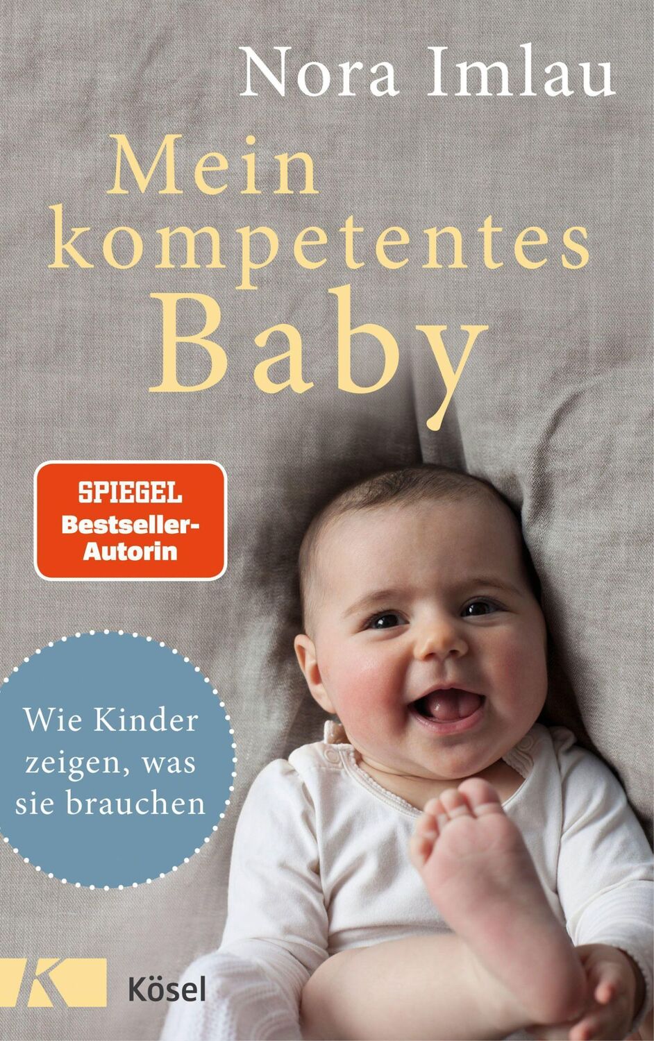 Cover: 9783466310678 | Mein kompetentes Baby | Wie Kinder zeigen, was sie brauchen | Imlau