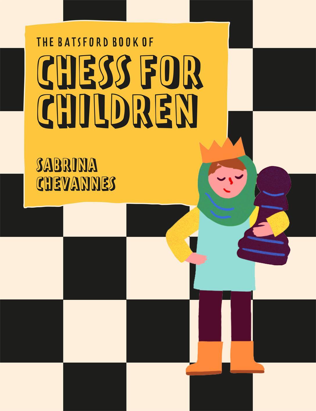 Cover: 9781849947299 | The Batsford Book of Chess for Children New Edition | Chevannes | Buch