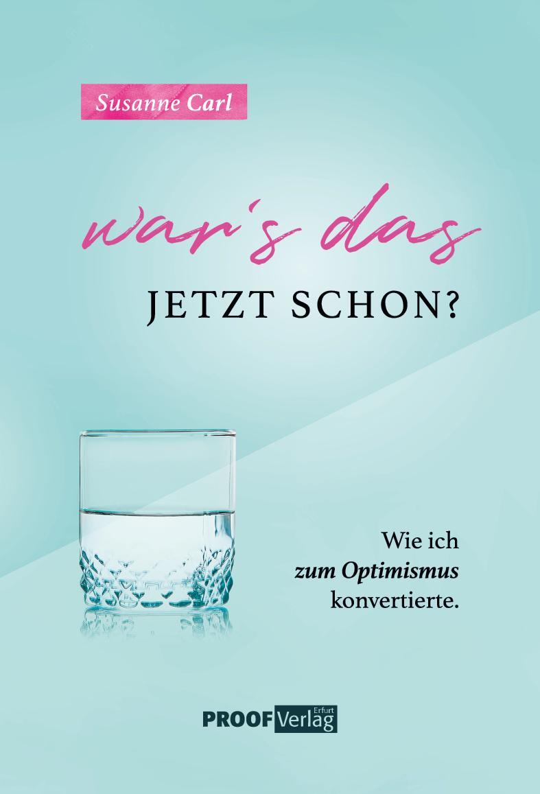 Cover: 9783949178252 | War's das jetzt schon? | Wie ich zum Optimismus konvertierte. | Carl