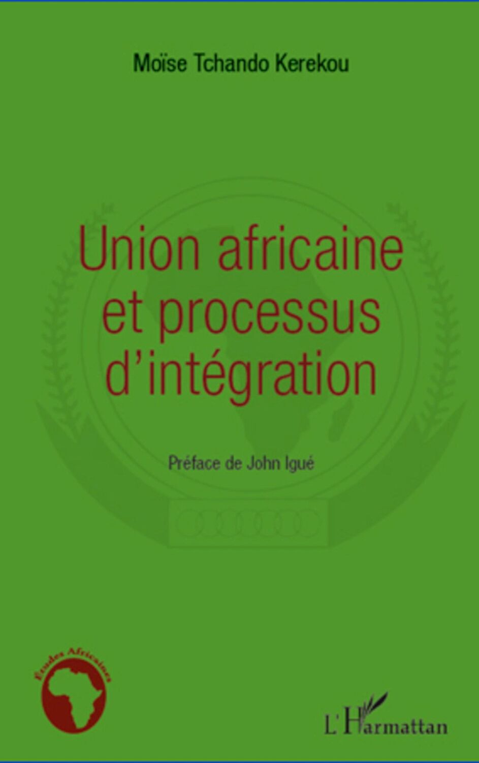 Cover: 9782296555273 | Union africaine et processus d'intégration | Moïse Tchando Kerekou