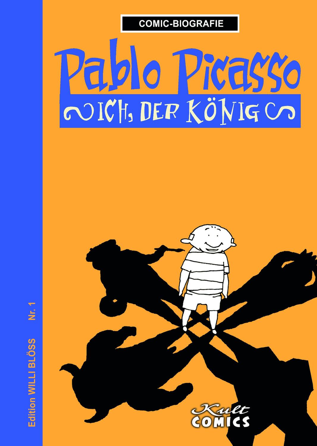 Cover: 9783964300287 | Pablo Picasso | Ich, der König | Willi Blöss | Buch | Deutsch | 2019