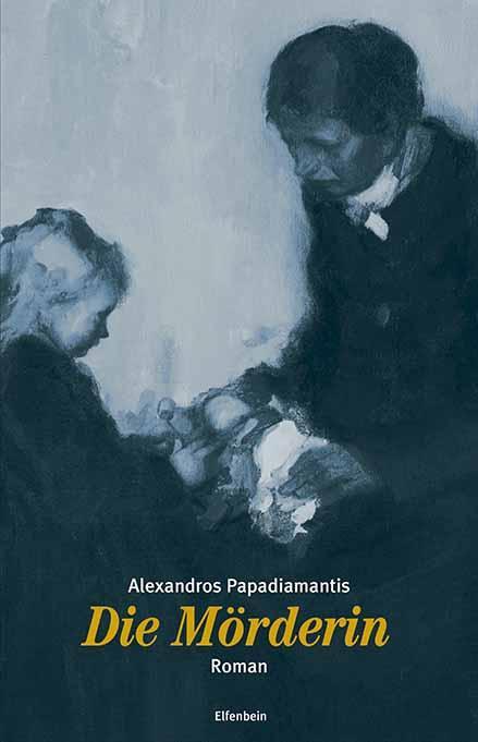 Cover: 9783941184503 | Die Mörderin | Alexandros Papadiamantis | Taschenbuch | Deutsch | 2015