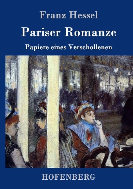 Cover: 9783843034104 | Pariser Romanze | Papiere eines Verschollenen | Franz Hessel | Buch