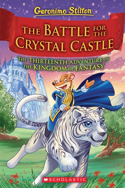 Cover: 9781338655018 | The Battle for Crystal Castle (Geronimo Stilton and the Kingdom of...