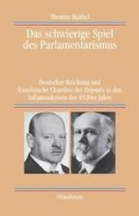 Cover: 9783486576832 | Das schwierige Spiel des Parlamentarismus | Thomas Raithel | Buch | XI