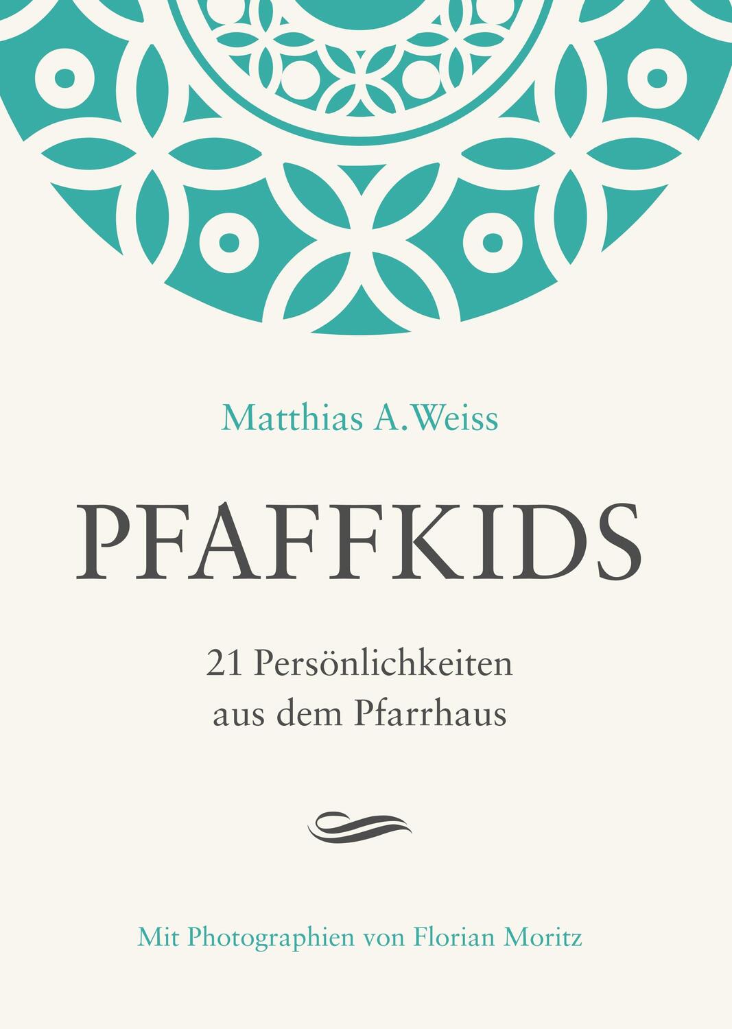 Cover: 9783952466629 | Pfaffkids | 21 Persönlichkeiten aus dem Pfarrhaus | Matthias A. Weiss