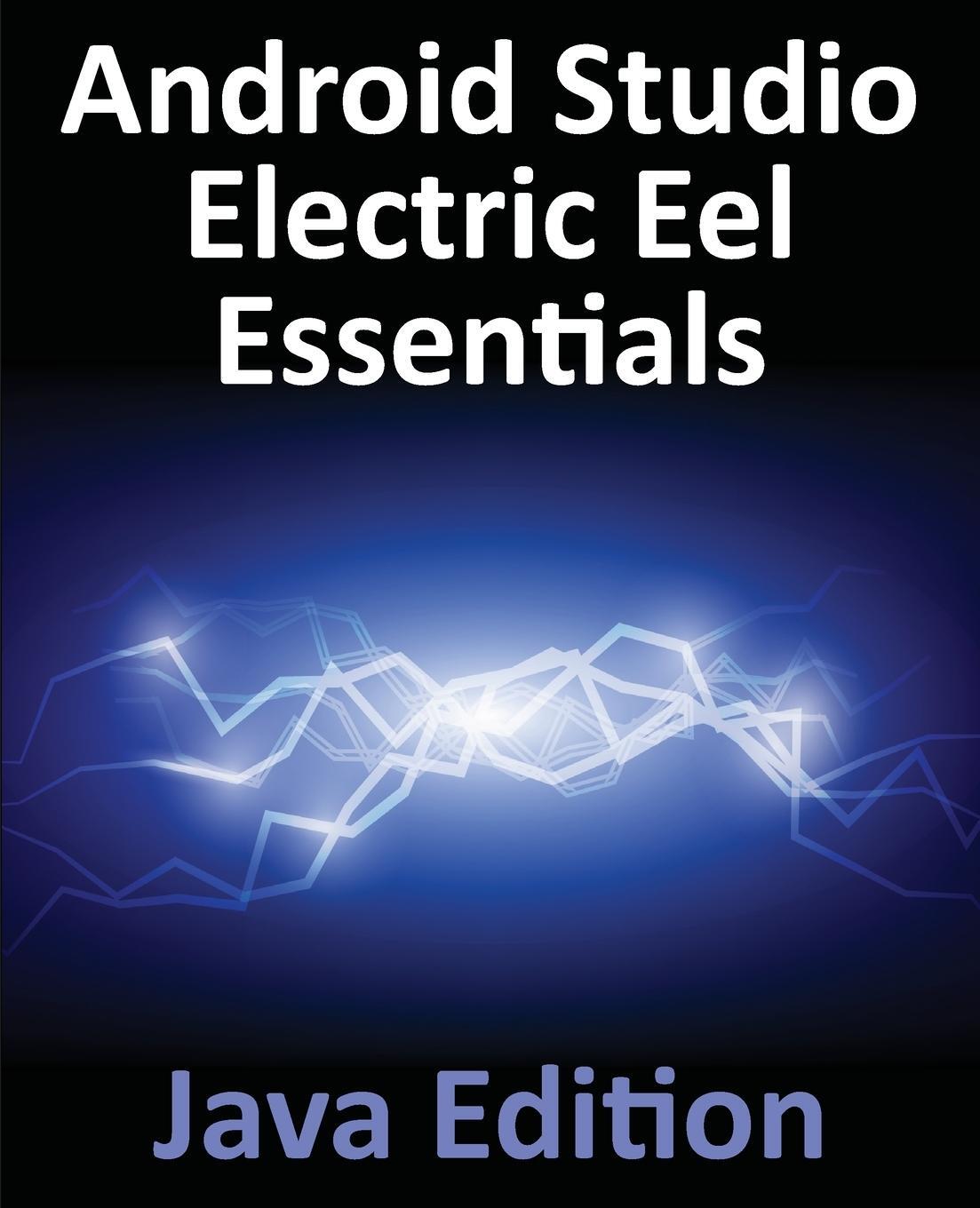 Cover: 9781951442583 | Android Studio Electric Eel Essentials - Java Edition | Neil Smyth