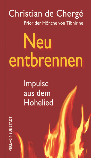 Cover: 9783734610578 | Neu entbrennen | Christian de Chergé | Taschenbuch | 176 S. | Deutsch