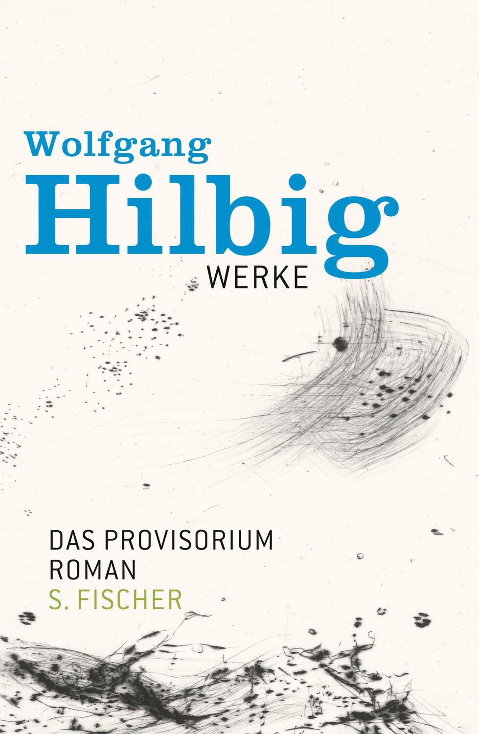 Cover: 9783100338464 | Werke, Band 6: Das Provisorium | Wolfgang Hilbig | Buch | Deutsch