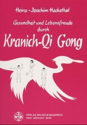 Cover: 9783851757309 | Gesundheit und Lebensfreude durch Kranich-Qi Gong | Hackethal | Buch