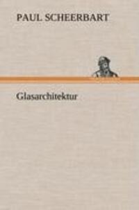 Cover: 9783847260769 | Glasarchitektur | Paul Scheerbart | Buch | HC runder Rücken kaschiert