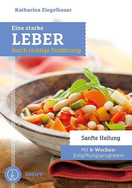 Cover: 9783708807423 | Eine starke Leber durch richtige Ernährung | Katharina Ziegelbauer