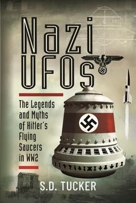 Cover: 9781399071567 | Nazi UFOs | The Legends and Myths of Hitler s Flying Saucers in WW2
