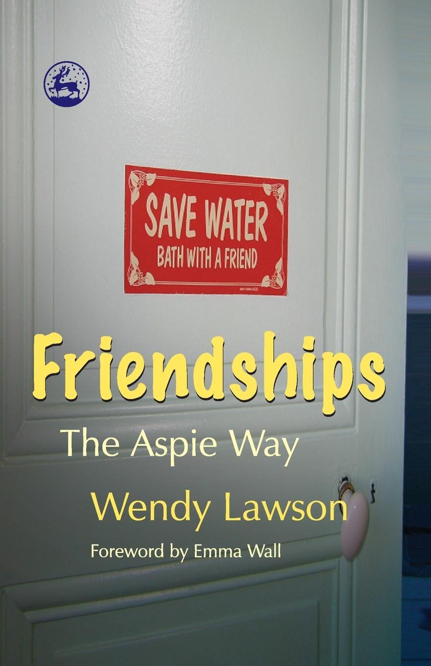 Cover: 9781843104278 | Friendships the Aspie Way | Wendy Lawson | Taschenbuch | Paperback