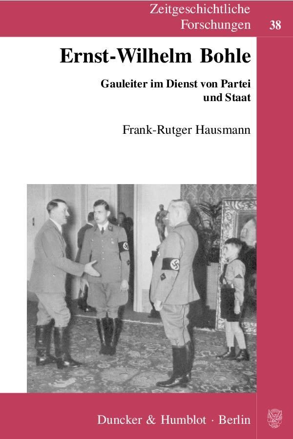 Cover: 9783428128624 | Ernst-Wilhelm Bohle. | Gauleiter im Dienst von Partei und Staat.