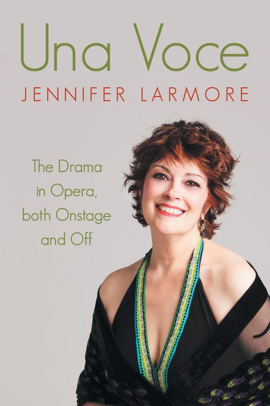 Cover: 9781483439372 | Una Voce | The Drama in Opera, both Onstage and Off | Jennifer Larmore