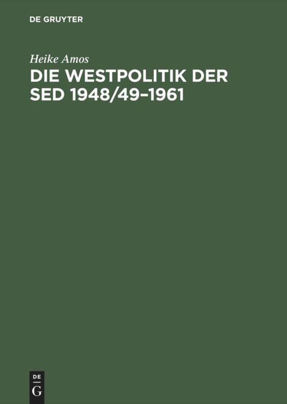 Cover: 9783050034461 | Die Westpolitik der SED 1948/49-1961 | Heike Amos | Buch | Deutsch