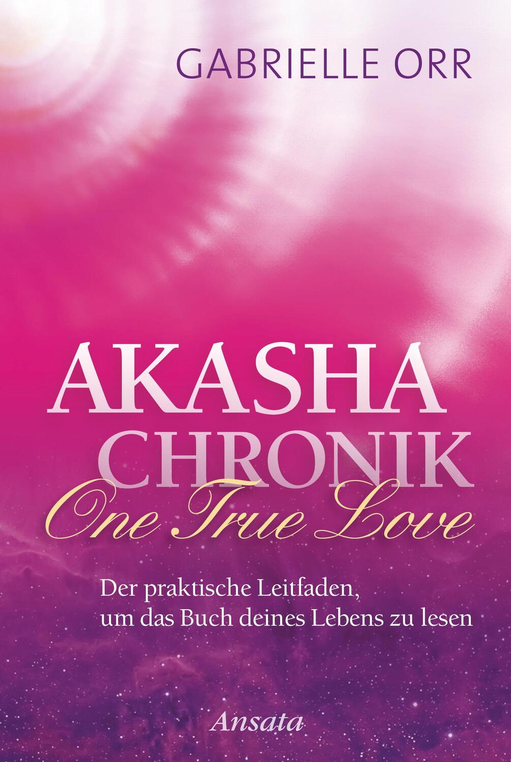 Cover: 9783778775011 | Akasha-Chronik. One True Love | Gabrielle Orr | Buch | Deutsch | 2015