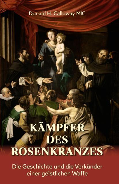 Cover: 9783863574086 | Kämpfer des Rosenkranzes | Donald H. Calloway | Buch | Deutsch | 2024