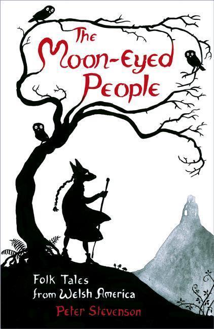Cover: 9780750991421 | The Moon-Eyed People | Folk Tales from Welsh America | Peter Stevenson