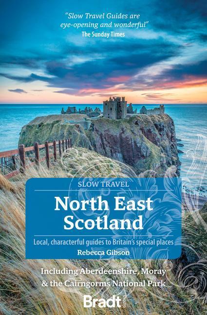 Cover: 9781784779016 | North East Scotland (Slow Travel) | Taschenbuch | Englisch | 2023