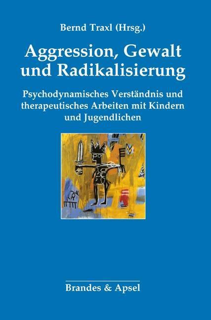 Cover: 9783955582043 | Aggression, Gewalt und Radikalisierung | Taschenbuch | 248 S. | 2017