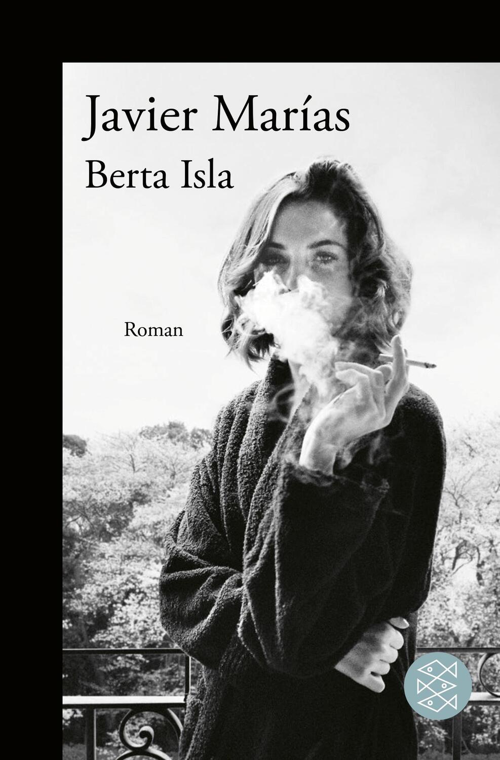 Cover: 9783596703418 | Berta Isla | Roman | Javier Marías | Taschenbuch | Deutsch | 2022