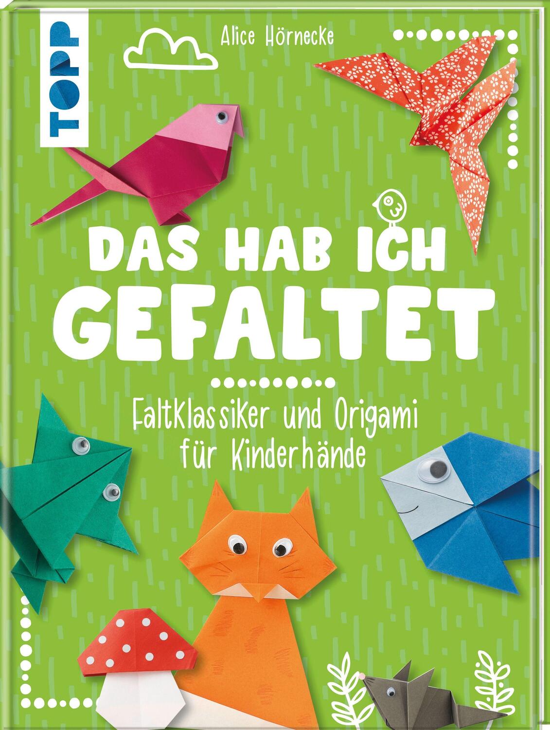 Cover: 9783772444524 | Das hab ich gefaltet | Faltklassiker und Origami für Kinderhände
