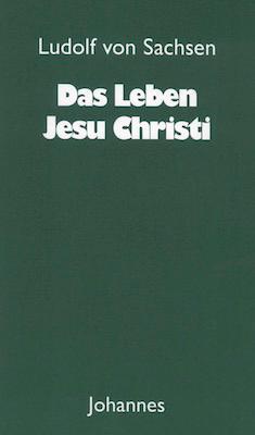 Cover: 9783894113247 | Das Leben Jesu Christi | Ludolf von Sachsen | Taschenbuch | Deutsch