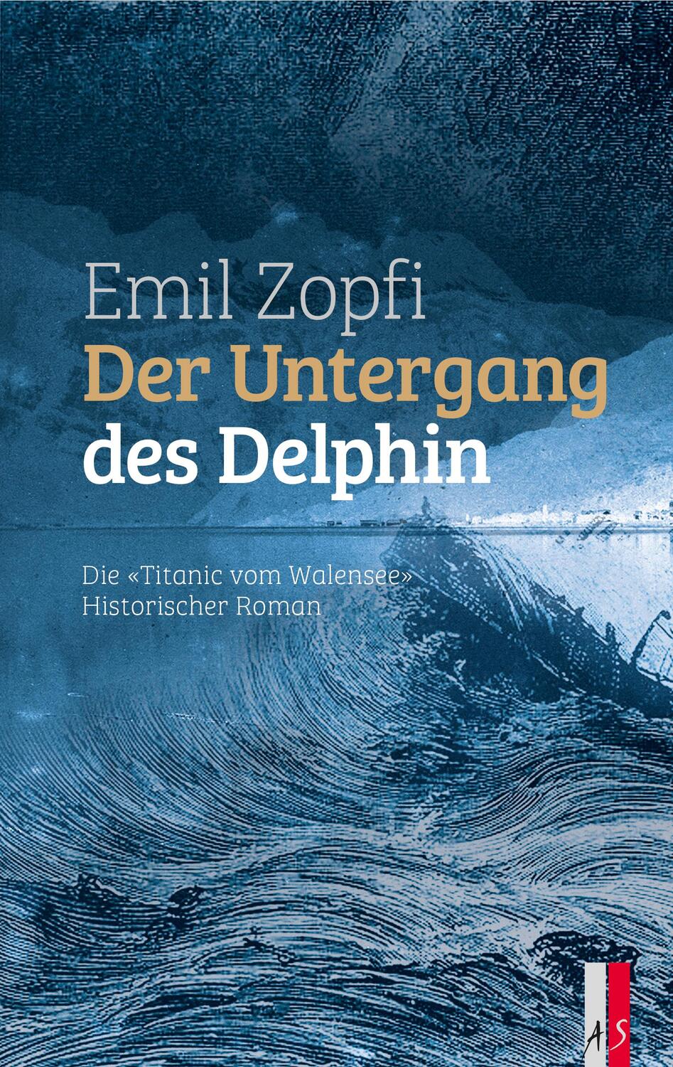 Cover: 9783039130207 | Der Untergang des Delphin | Die "Titanic" vom Walensee | Emil Zopfi