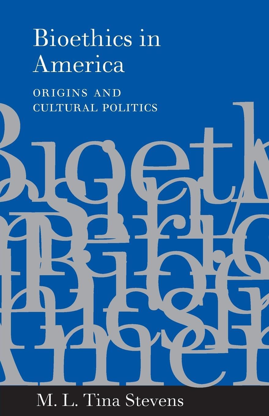 Cover: 9780801874482 | Bioethics in America | Origins and Cultural Politics | Stevens | Buch