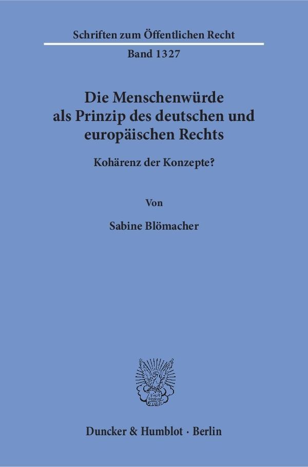 Cover: 9783428149735 | Die Menschenwürde als Prinzip des deutschen und europäischen Rechts.