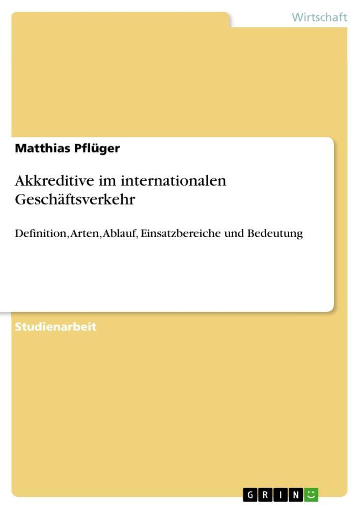 Cover: 9783656829874 | Akkreditive im internationalen Geschäftsverkehr | Matthias Pflüger
