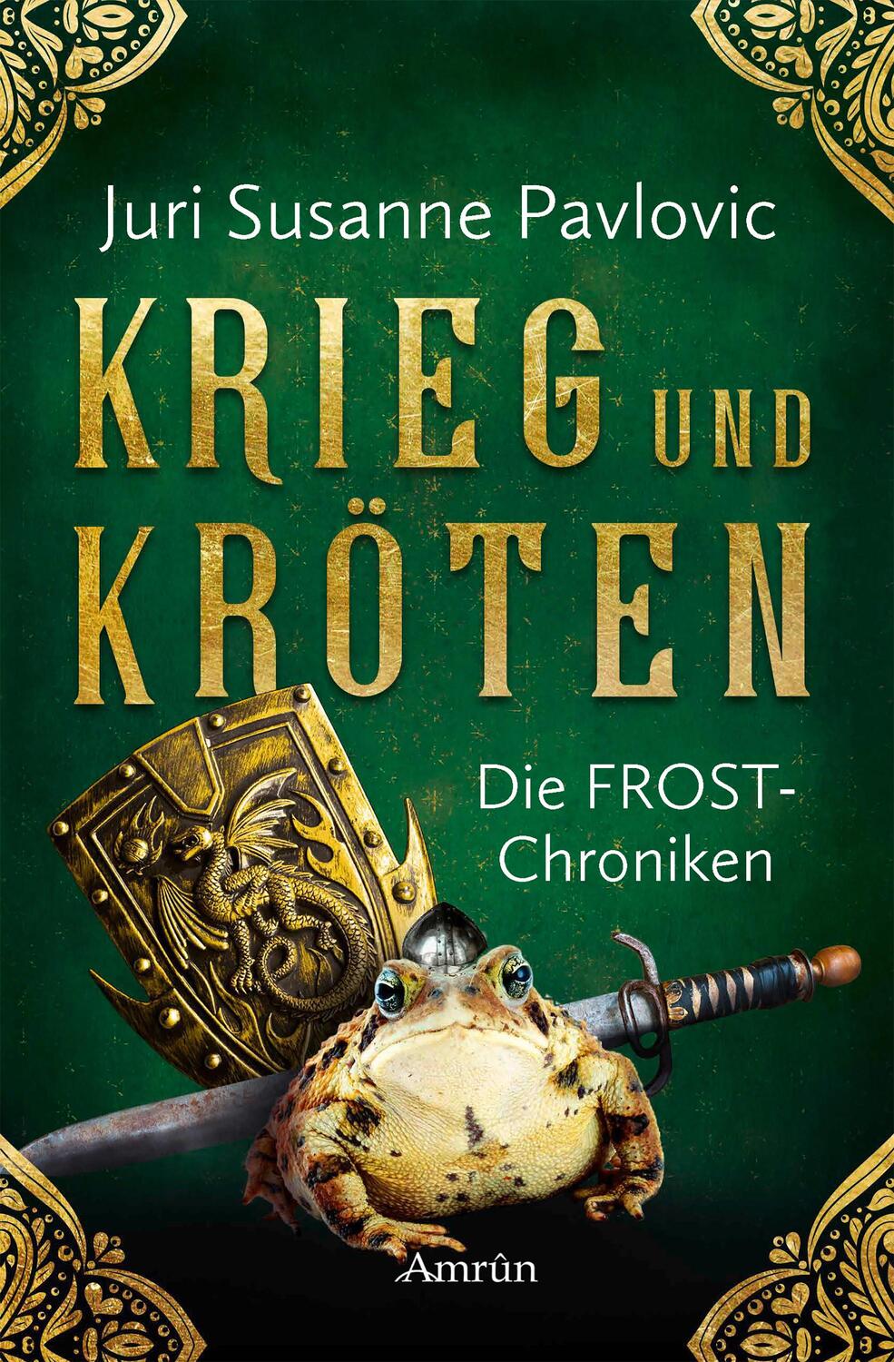 Die FROST-Chroniken 1: Krieg und Kröten - Pavlovic, Susanne